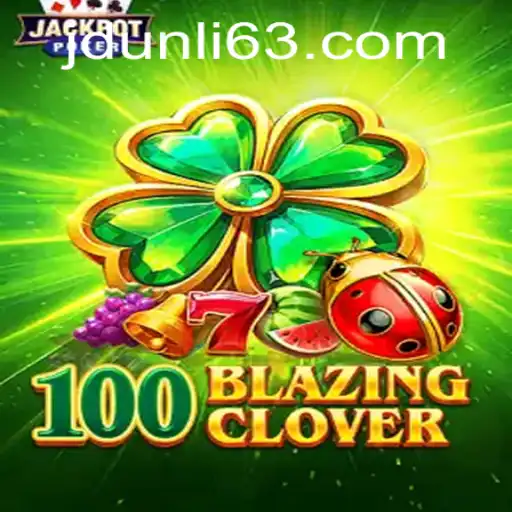 Exploring the Thrilling World of 100BlazingClover in JD Unli Casino